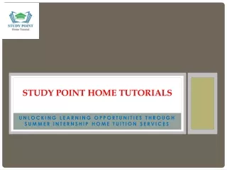 Unlocking Learning Opportunities through Summer Internship Home Tuition Services