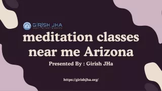 meditation classes near me Arizona with Girish Jha