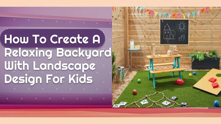 how to create a relaxing backyard with landscape design for kids