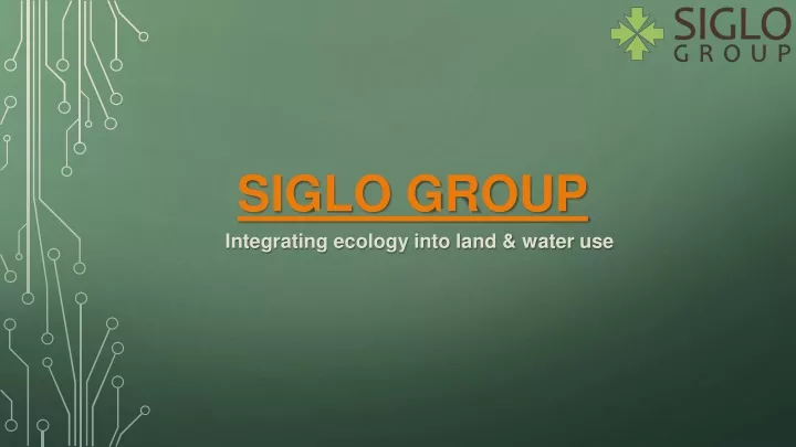 siglo group integrating ecology into land water