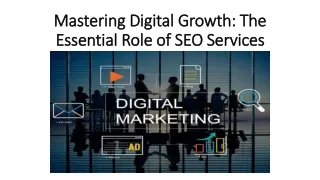 Mastering Digital Growth: The Essential Role of SEO Services