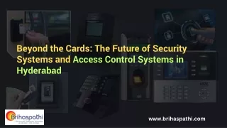 Beyond the Cards The Future of Security Systems and Access Control Systems in Hyderabad
