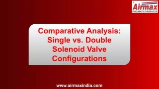 Comparative Analysis: Single vs. Double Solenoid Valve Configurations