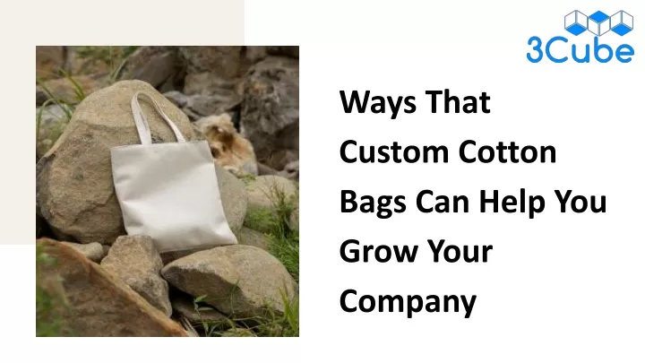 ways that custom cotton bags can help you grow