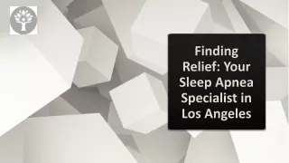 Finding Relief: Your Sleep Apnea Specialist in Los Angeles