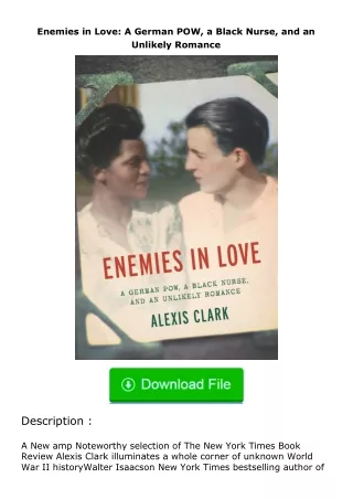 free read (✔️pdf❤️) Enemies in Love: A German POW, a Black Nurse, and an Unlikely Romance