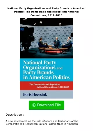 Pdf⚡(read✔online) National Party Organizations and Party Brands in American Politics: The Democratic and Republican Nati