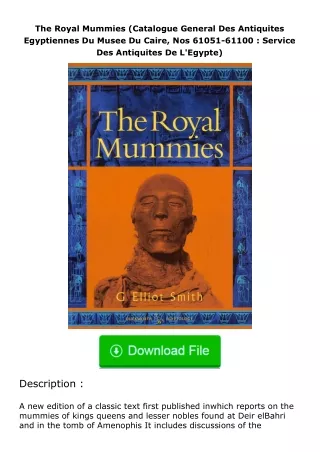 full✔download️⚡(pdf) The Royal Mummies (Catalogue General Des Antiquites Egyptiennes Du Musee Du Caire, Nos 61051-61100