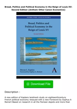 Download❤[READ]✔ Bread, Politics and Political Economy in the Reign of Louis XV: Second Edition (Anthem Other Canon Econ