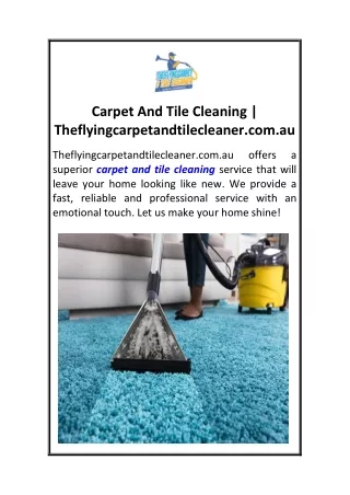 Carpet And Tile Cleaning  Theflyingcarpetandtilecleaner.com.au