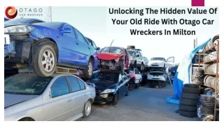 Unlocking The Hidden Value Of Your Old Ride With Otago Car Wreckers In Milton
