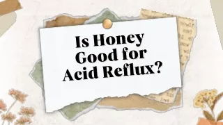 Is Honey Good for Acid Reflux?