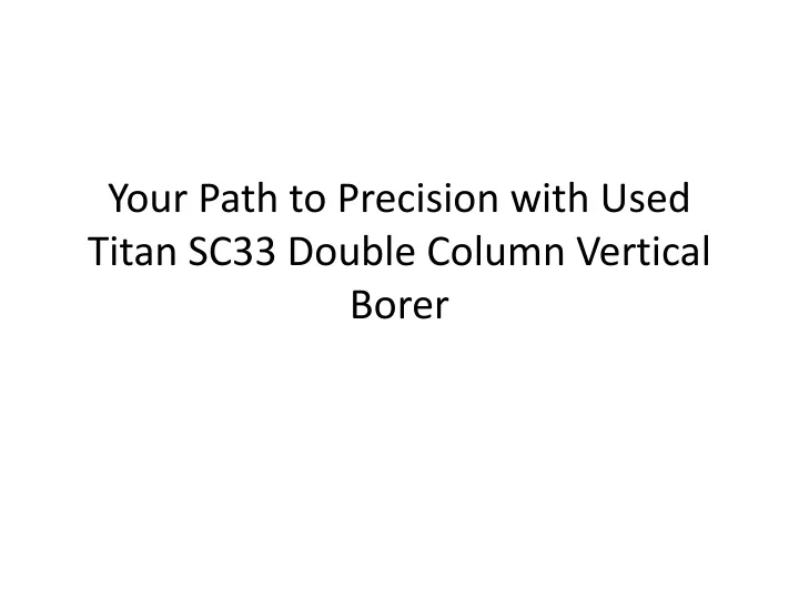 your path to precision with used titan sc33 double column vertical borer