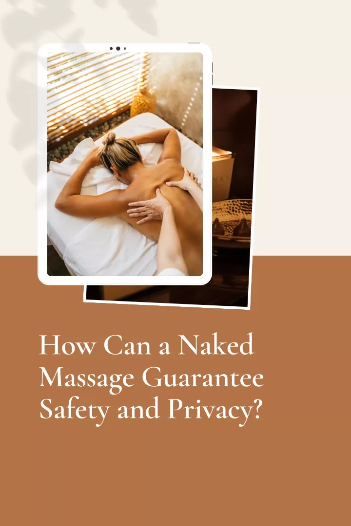 how can a naked massage guarantee safety