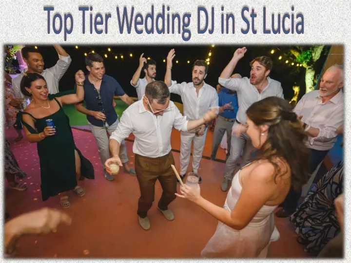 top tier wedding dj in st lucia