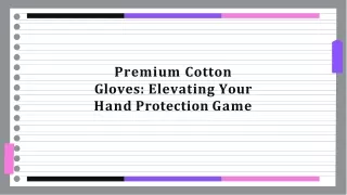 Premium Cotton Gloves Elevating Your Hand Protection Game
