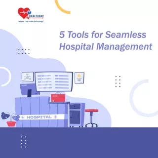 Empower Your Hospital: Essential Tools for Effective Management