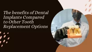 The Benefits of Dental Implants Compared to Other Tooth Replacement Options