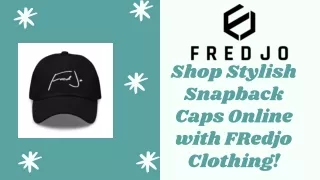 Shop Stylish Snapback Caps Online with FRedjo Clothing!