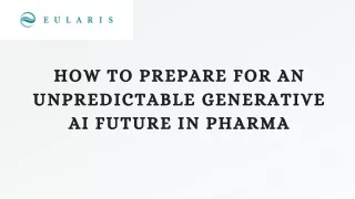 How to Prepare for an Unpredictable Generative AI Future in Pharma