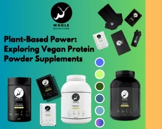 Power Up Your Plant-Based Lifestyle with Vegan Protein Powder Supplement
