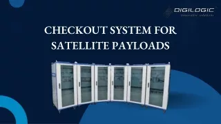 Checkout system for satellite payloads | DSPL