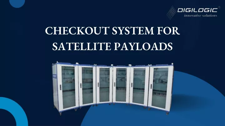 checkout system for satellite payloads