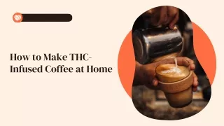 How to Make THC-Infused Coffee at Home