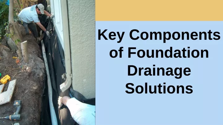 key components of foundation drainage solutions