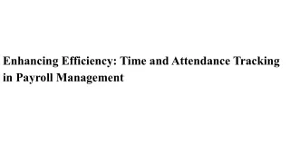 Enhancing Efficiency_ Time and Attendance Tracking in Payroll Management