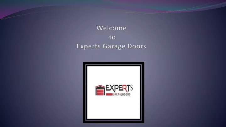 welcome to experts garage doors