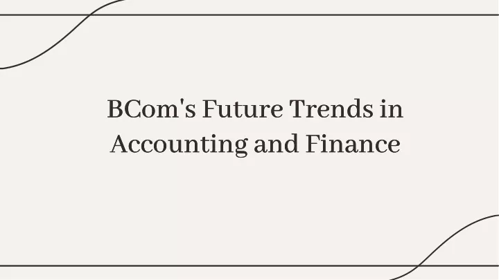 bcom s future trends in accounting and finance