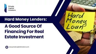 Hard Money Lenders: A Good Source of Financing for Real Estate Investment