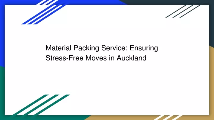 material packing service ensuring stress free moves in auckland