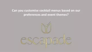 Can you customise cocktail menus based on our preferences and event themes?