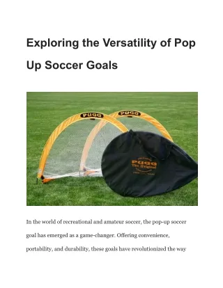 Exploring the Versatility of Pop Up Soccer Goals