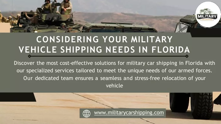 considering your military vehicle shipping needs in florida