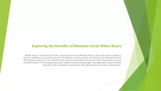 Exploring the Benefits of Madame Sarah White Beans