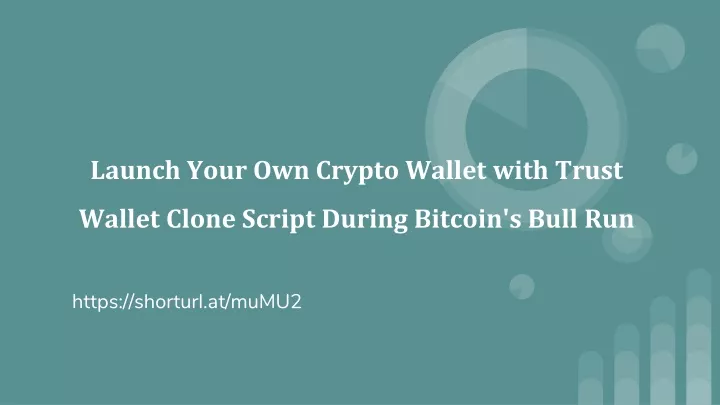 launch your own crypto wallet with trust wallet clone script during bitcoin s bull run