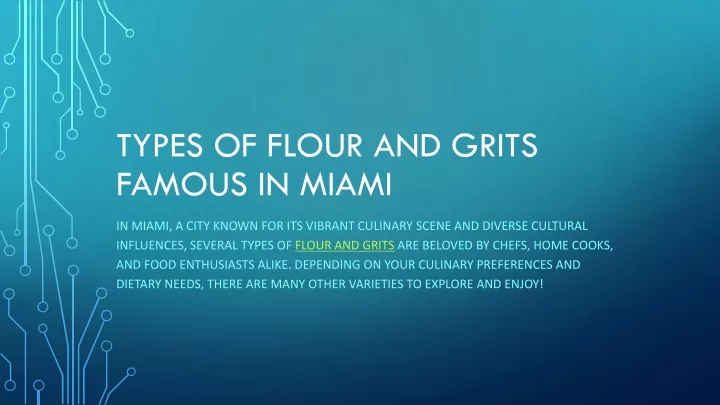 types of flour and grits famous in miami