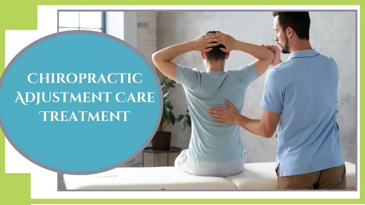 chiropractic adjustment care treatment