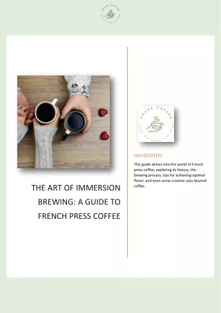 The Art of Immersion Brewing - A Guide to French Press Coffee