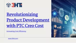 Exploring Innovation The handling of PTC Creo Cost for Improved Product Development