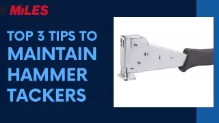 Top 3 Tips to Maintain Hammer Tackers