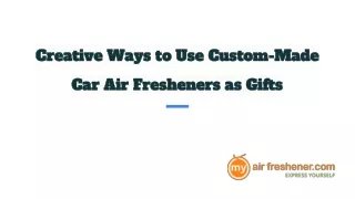 Creative Ways to Use Custom-Made  Car Air Fresheners as Gifts