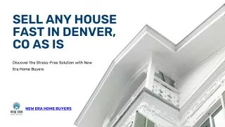 Cash Home Buyers Denver: Sell Stress-Free with New Era Home Buyers