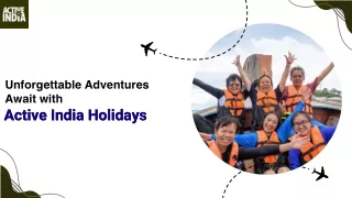 Unforgettable Adventures Await with Active India Holidays