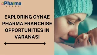 Gynae Pharma Franchise Opportunities in Varanasi - ePharmaLeads