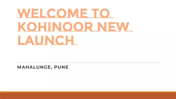 welcome to kohinoor new launch