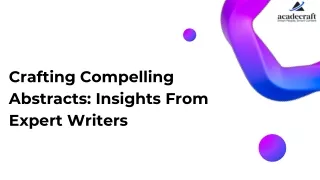 Crafting Compelling Abstracts Insights From Expert Writers